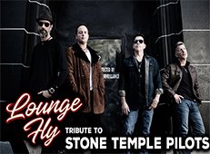 LOUNGE FLY - A TRIBUTE TO STONE TEMPLE PILOTS